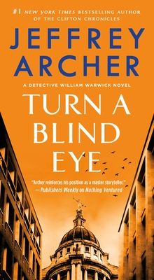 Turn a Blind Eye (William Warwick #3) By Jeffrey Archer