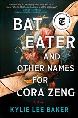 Bat Eater and Other Names for Cora Zeng By Kylie Lee Baker