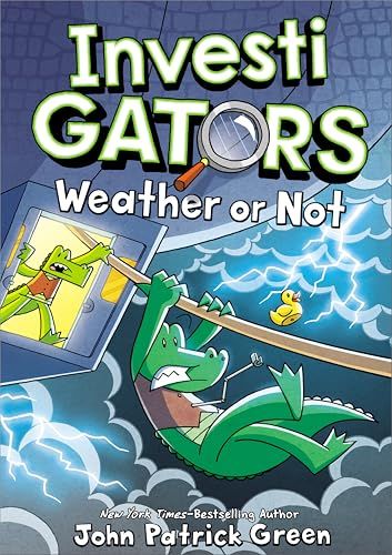 Weather or Not (InvestiGators #10) By John Patrick Green