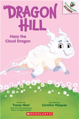 Hazy the Cloud Dragon: An Acorn Book (Dragon Hill #3) By Tracey West, Carolina Vázquez