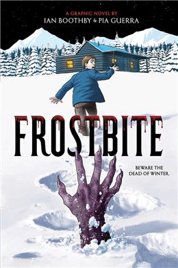 Frostbite: A Graphic Novel By Ian Boothby, Pia Guerra