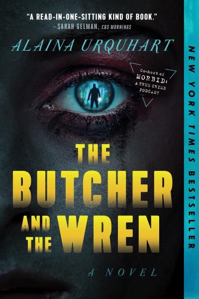 The Butcher and the Wren A Novel By: Alaina Urquhart