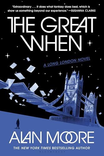 The Great When (The Long London Quintet #1) By Alan Moore