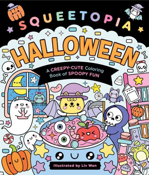 Squeetopia: Halloween A Creepy-Cute Coloring Book of Spoopy Fun By Liv Wan