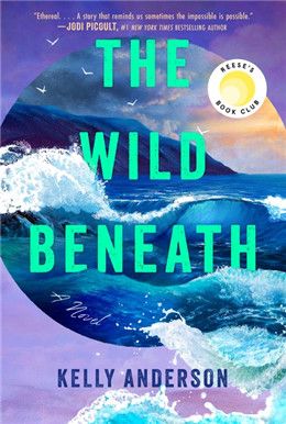 The Wild Beneath By Kelly Anderson