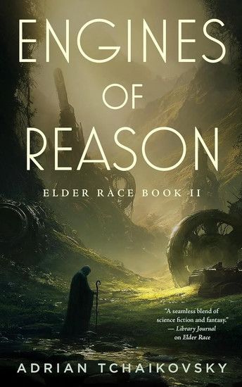 Engines of Reason (Elder Race #2) By Adrian Tchaikovsky