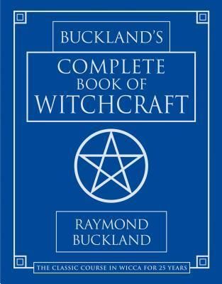 Buckland's Complete Book of Witchcraft By Raymond Buckland