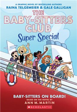Baby-sitters on Board!: A Graphic Novel (The Baby-sitters Club Super Special #1) By Raina Telgemeier, Gale Galligan, Ann M. Martin
