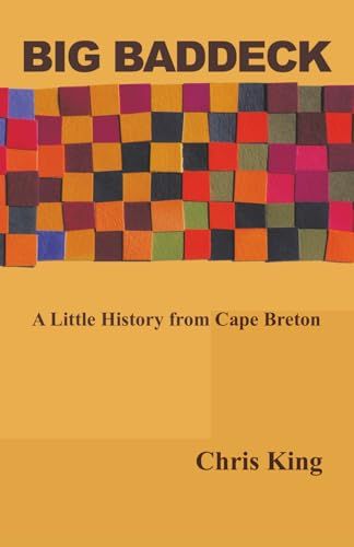 Big Baddeck: A Little History from Cape Breton By Chris King