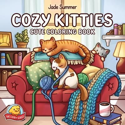 Cozy Kitties (Cute Coloring Book) By Jade Summer