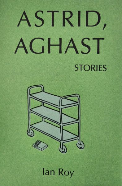 Astrid, Aghast By Ian Roy