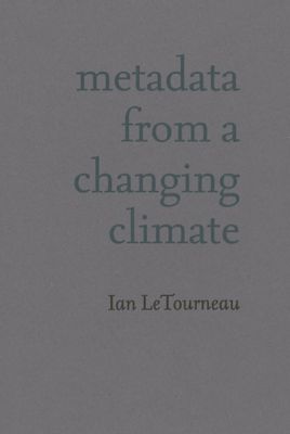 Metadata from a Changing Climate By Ian LeTourneau