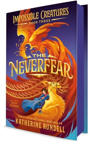 The Neverfear (Impossible Creatures, Book 3) By (author): Katherine Rundell Illustrated by: Ashley Mackenzie