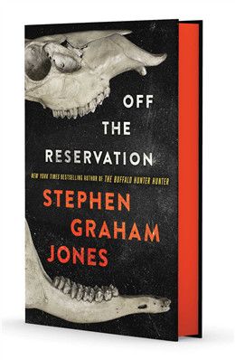 Off the Reservation By Stephen Graham Jones