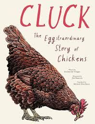 Cluck!: The Eggstraordinary Story of Chickens By Evelien De Vlieger