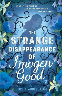 The Strange Disappearance of Imogen Good By Kirsty Applebaum