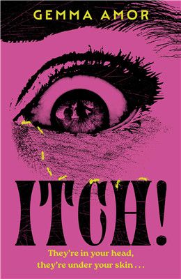 ITCH! The darkly feminist horror novel crawling under your skin By Gemma Amor