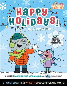 Elephant &amp; Piggie: Happy Holidays! (An Elephant &amp; Piggie Activity Book) By Mo Willems Workshop