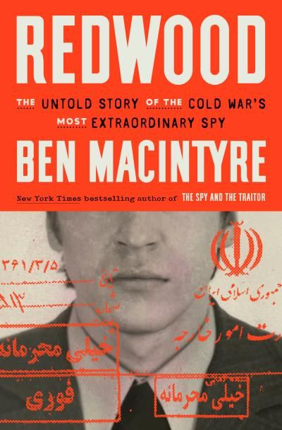 Redwood: The Untold Story of the Cold War's Most Extraordinary Spy By Ben Macintyre