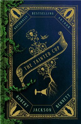The Tainted Cup (Ana and Din Mysteries #1) By Robert Jackson Bennett (HC)