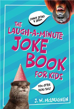 The Laugh-a-Minute Joke Book for Kids By J.W. McLaughlin