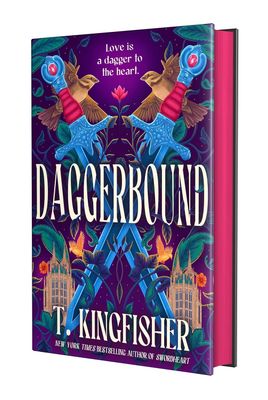 Daggerbound (Swordheart #2) By T. Kingfisher (Deluxe Ed.)