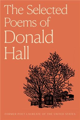 The Selected Poems Of Donald Hall By Donald Hall