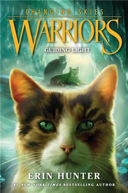 Guiding Light (Warriors: Changing Skies #4) By Erin Hunter