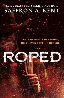 Roped (Brutal Cowboys #2) By Saffron A. Kent