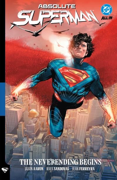 Absolute Superman Vol. 3: The Neverending Begins By Jason Aaron, Juan Ferreyra