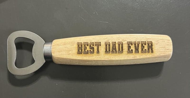 Best Dad Ever Bottle Opener