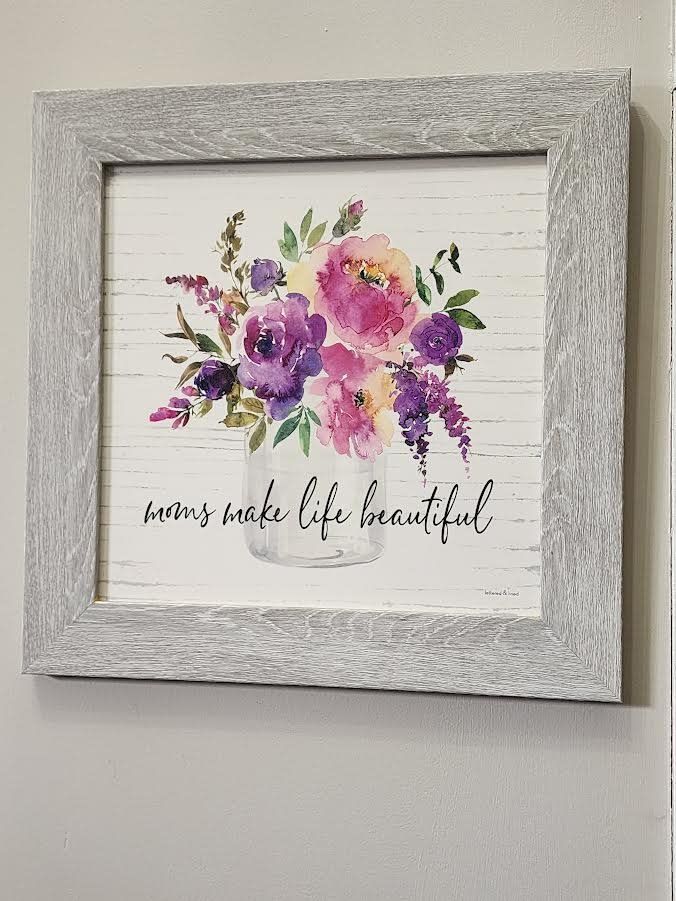 Moms Make Life Beautiful, 12x12 framed art