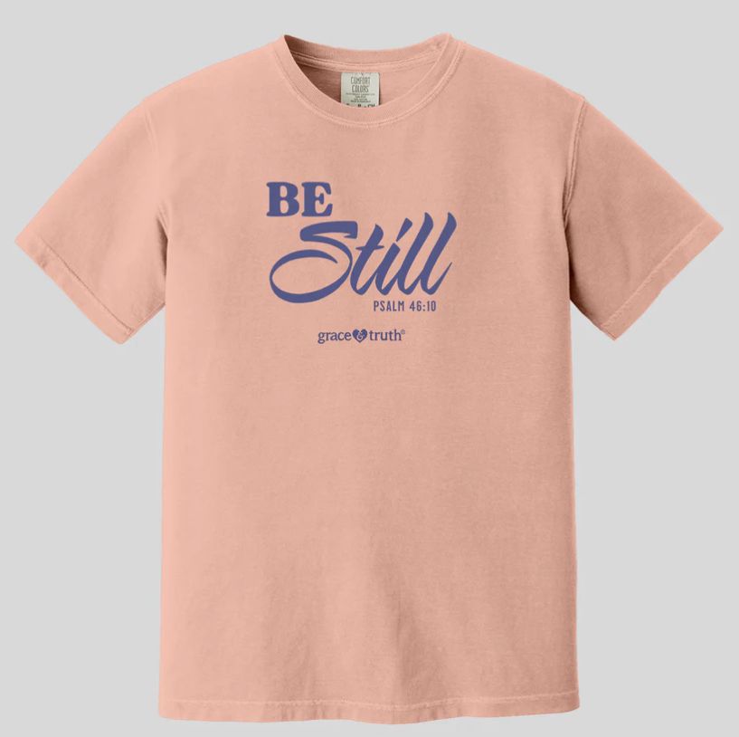 Be Still T-Shirt