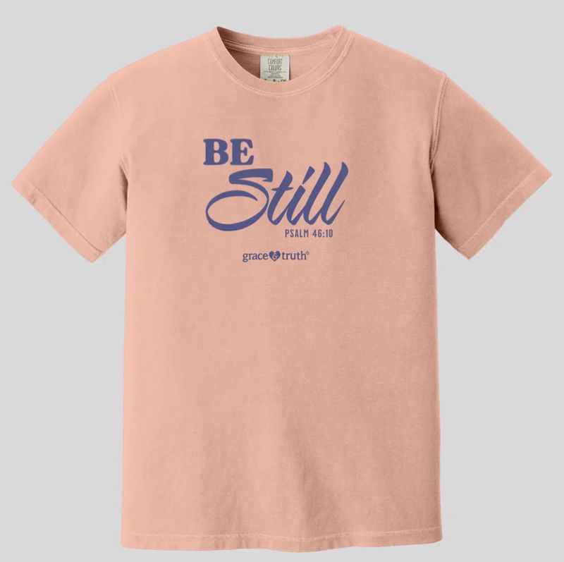 Be Still T-Shirt
