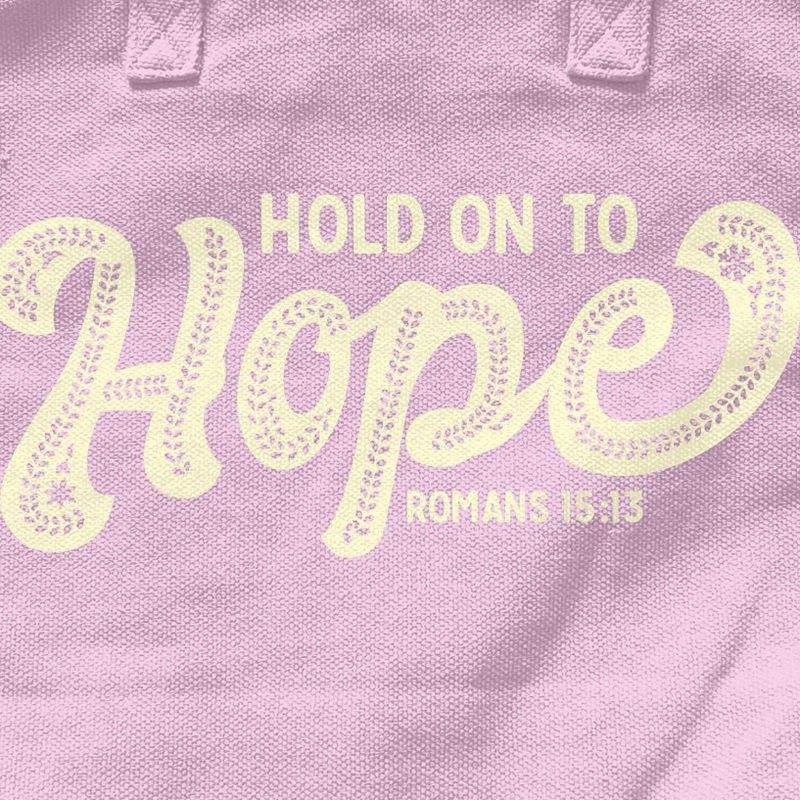 Hold Onto Hope Tote Bag