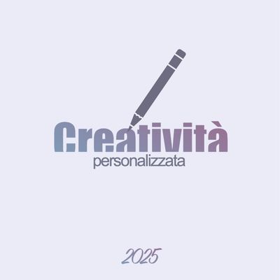 CREATIVITÀ PERSONALIZZATA