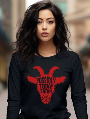 Possibly Today Satan Unisex Top
