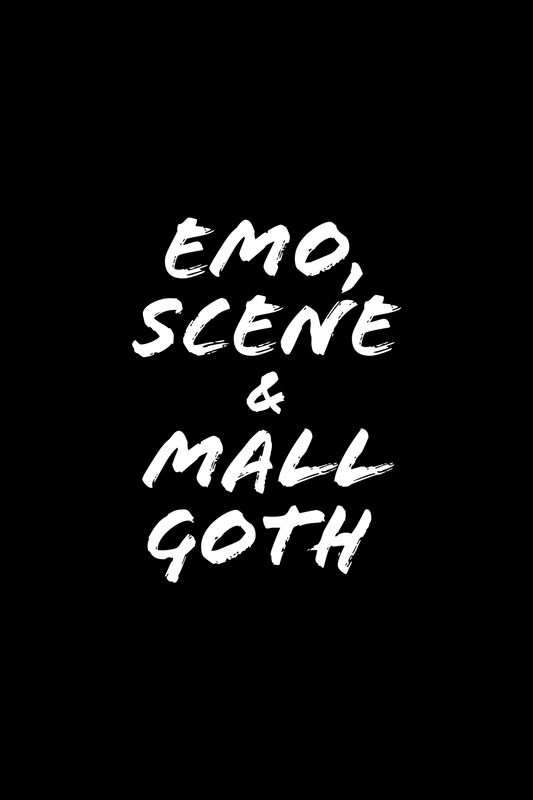 EMO, SCENE &amp; MALL GOTH
