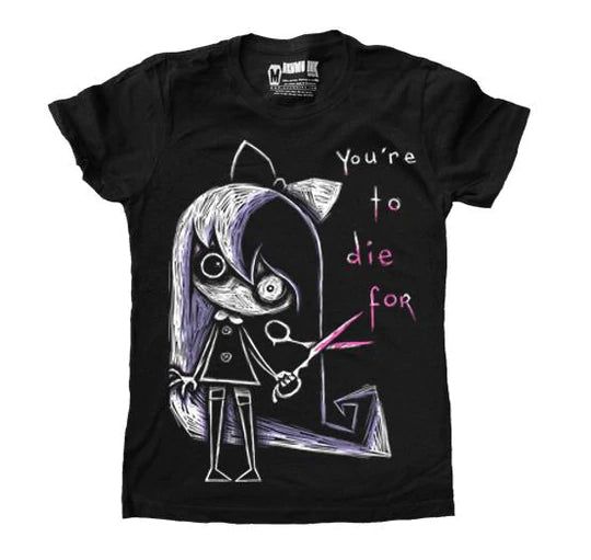 You're to Die For Women T-Shirt