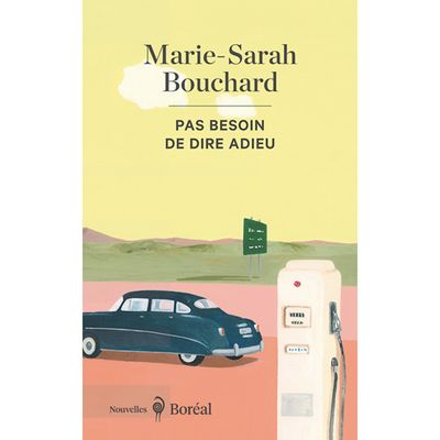 Pas Besoin de Dire Adieu - Marie-Sarah Bouchard