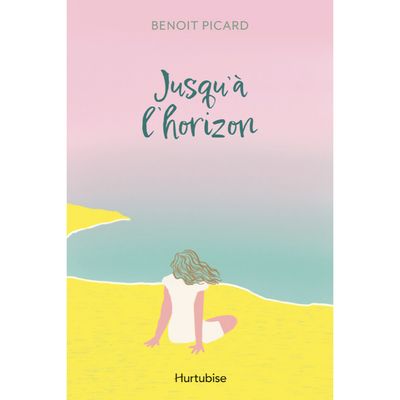 Jusqu&#39;à l&#39;Horizon - Benoit Picard