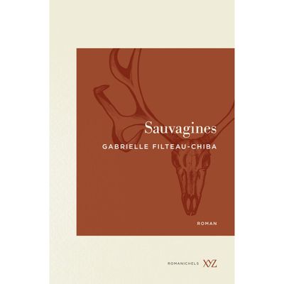 Sauvagines - Gabrielle Filteau-Chiba