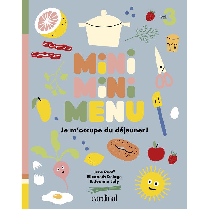 Mini Mini Menu - Je M’occupe du Déjeuner! - Elizabeth Delage, Jeanne Joly et Jens Ruoff