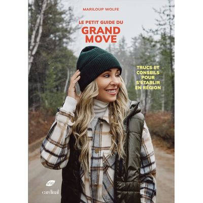 Le Petit Guide du Grand Move - Mariloup Wolfe