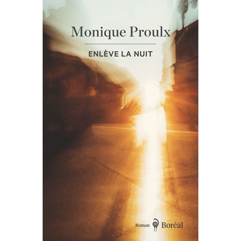 Enlève la Nuit - Monique Proulx