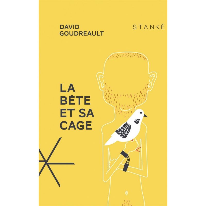 La Bête et sa Cage - David Goudreault