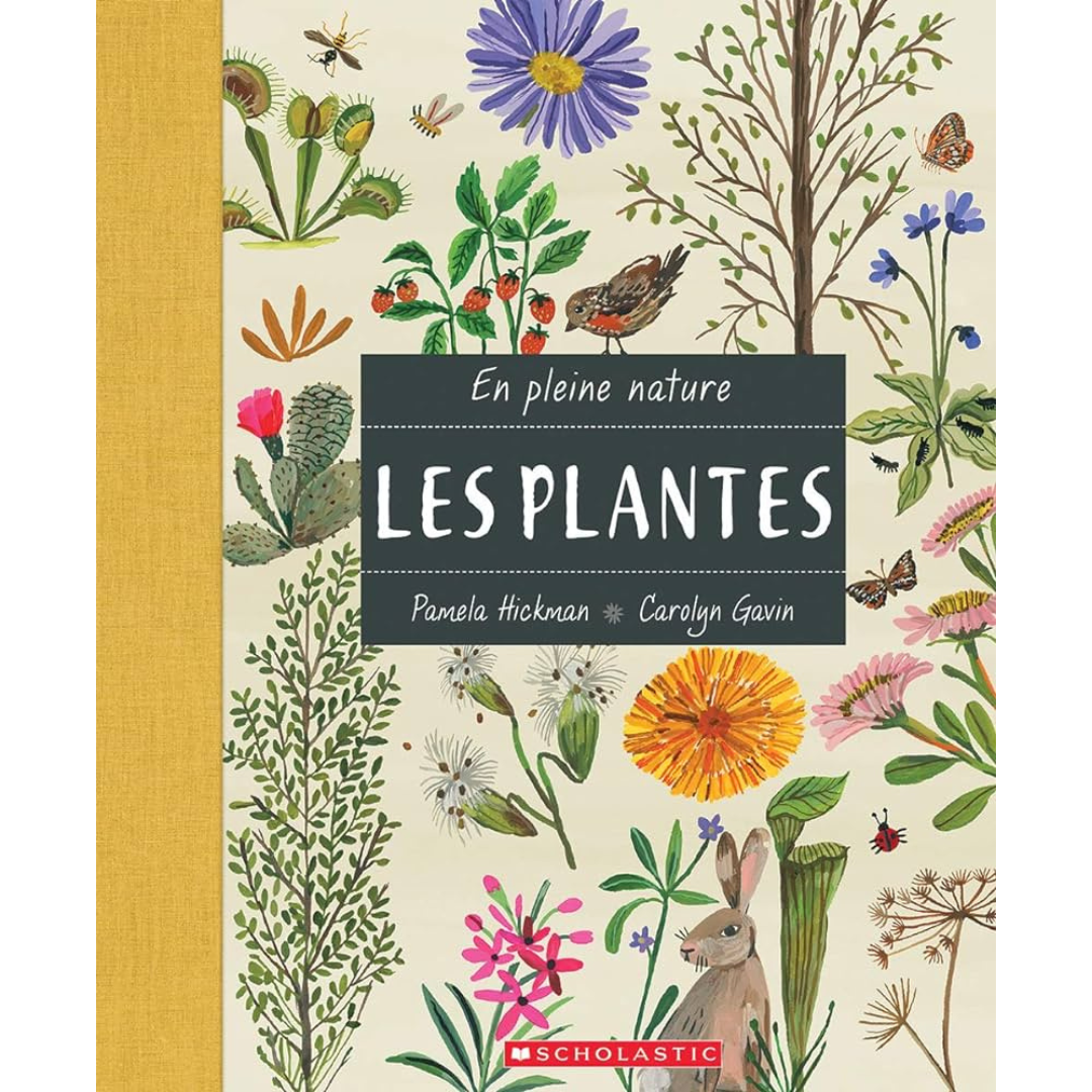 En Pleine Nature - Les Plantes - Pamela Hickman et Carolyn Gavin