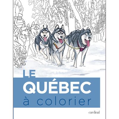 Éditions Cardinal - Cahier à Colorier - Le Québec à Colorier