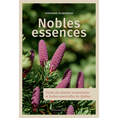 Nobles Essences - Stéphanie Plamondon