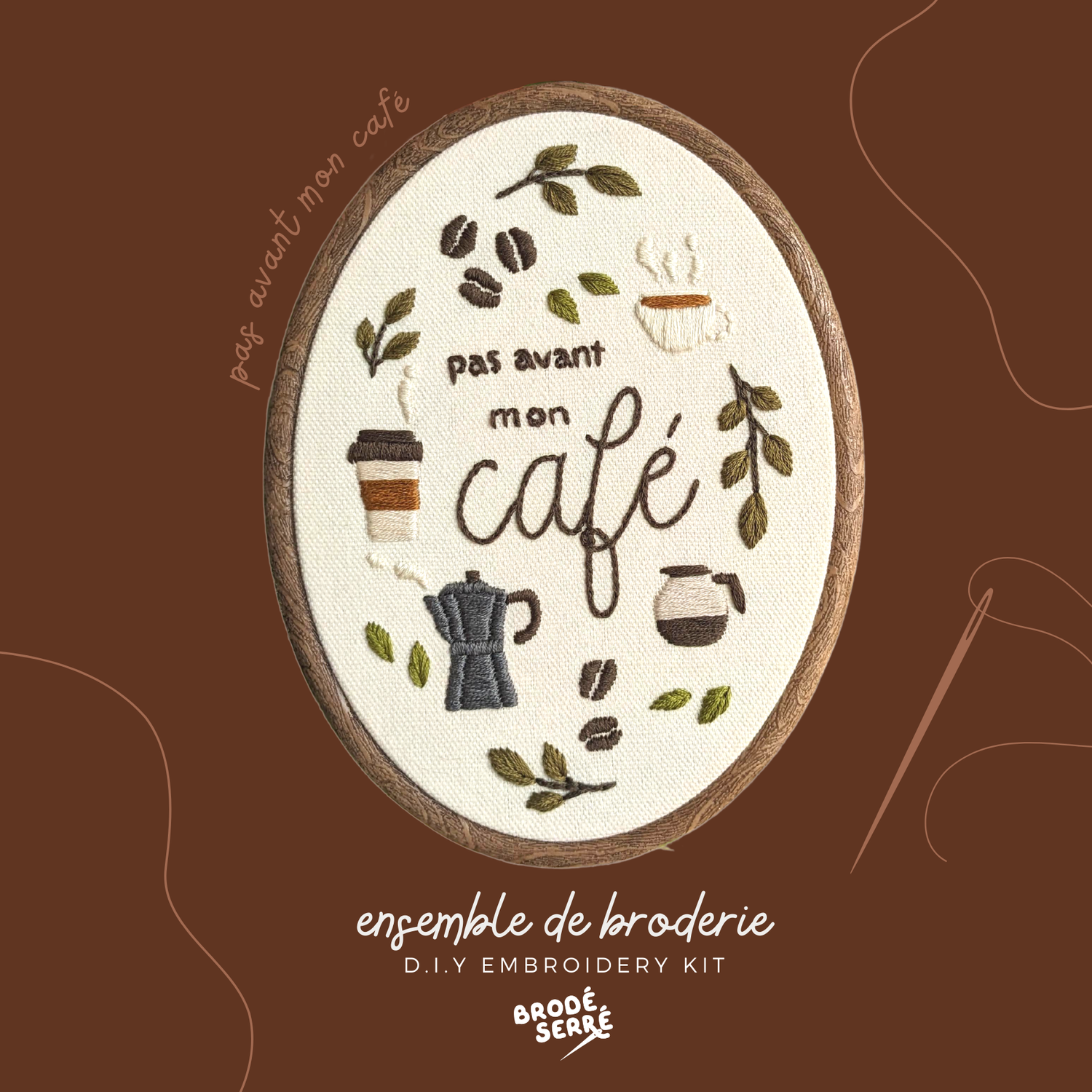 Brodé Serré - Embroidery Kit - Pas Avant Mon Café